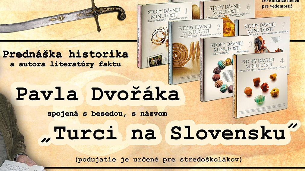 Prednáška Pavla Dvořáka s názvom Turci na Slovensku