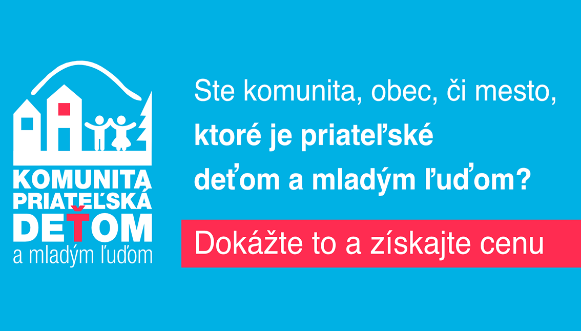 Nominujte na ocenenie Komunita priateľská deťom a mladým ľuďom za rok 2017