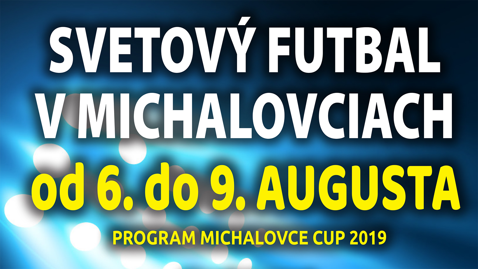 Svetový futbal v Michalovciach