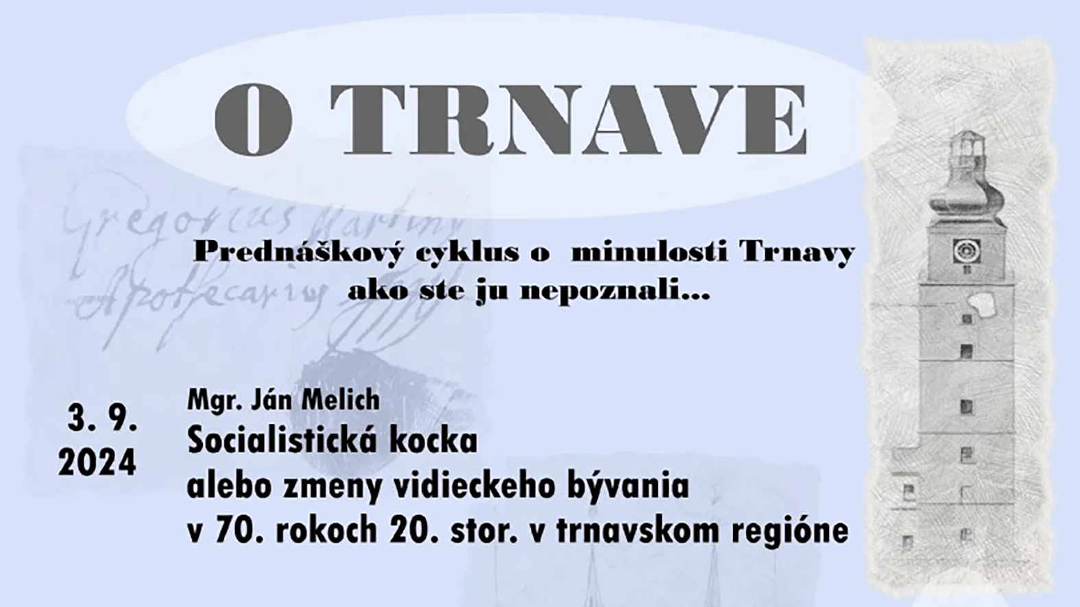 Aj tento rok sa uskutoční tradičný prednáškový cyklus O Trnave pod vežou