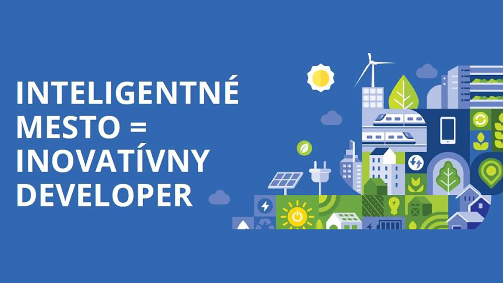 Konferencia Slovensko na ceste k Smart Cities: Dobré mesto – Dobrý Developer