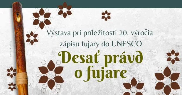Desať právd o fujare – výstava k 20. výročiu zápisu fujary do UNESCO
