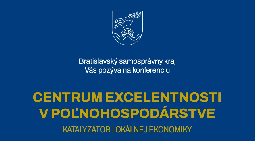 Bratislavský kraj pozýva na odbornú konferenciu, ktorá predstaví Centrum excelentnosti v poľnohospodárstve